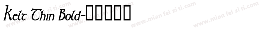 Kelt Thin Bold字体转换